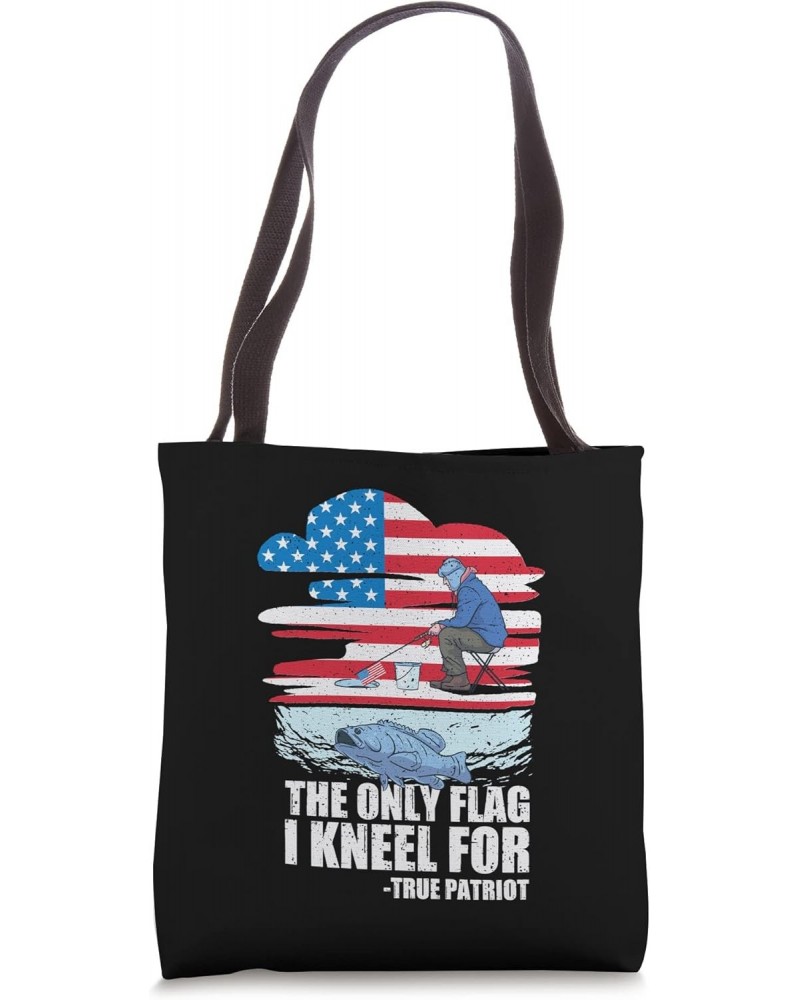 The Only Flag I Kneel For True Patriot American Flag Fishing Tote Bag $9.90 Totes