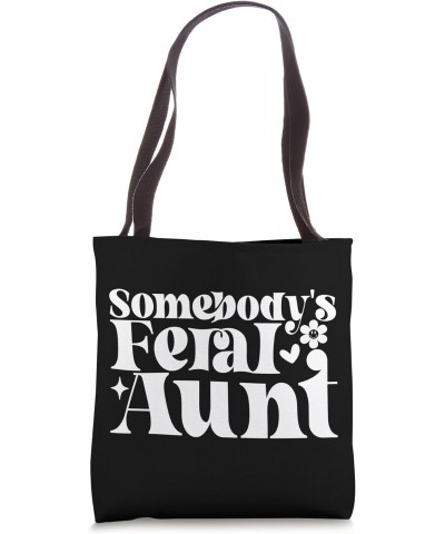 Somebody's Feral Aunt Tote Bag $13.74 Totes