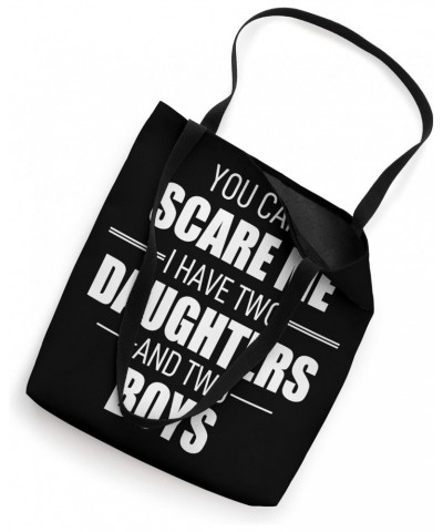 You Can´t Scare Me I Have 2 Daughters And Two Boys Adult Tote Bag $12.26 Totes