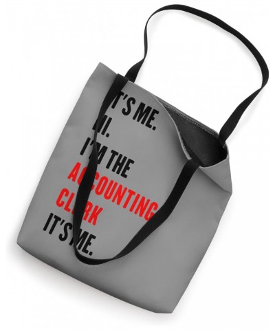 It's Me Hi I'm The Accounting Clerk It's Me Tote Bag $11.34 Totes