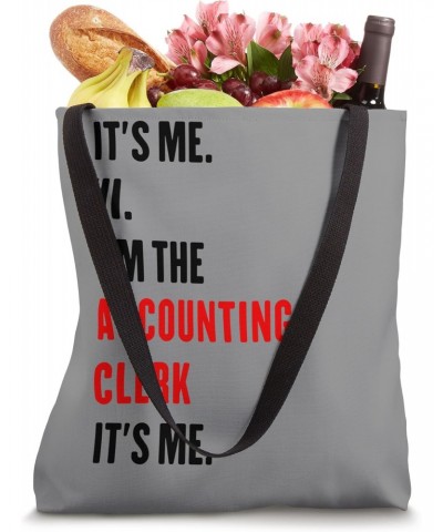 It's Me Hi I'm The Accounting Clerk It's Me Tote Bag $11.34 Totes