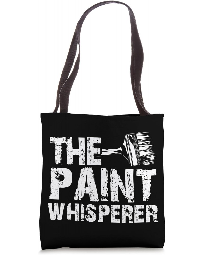 House Painter Decorator The Paint Whisperer Tote Bag $8.80 Totes