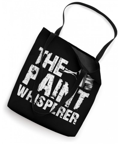 House Painter Decorator The Paint Whisperer Tote Bag $8.80 Totes