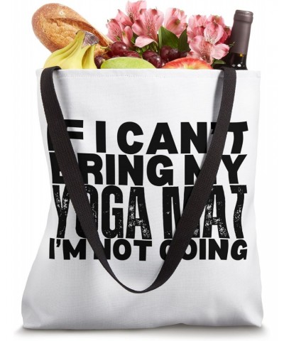 If I Cant Bring My Yoga Mat is Yoga Instructor is Yoga lover Tote Bag $16.19 Totes