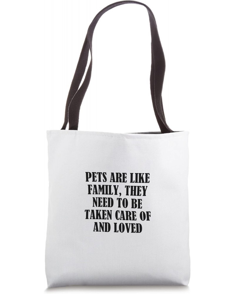 Pets are like family, they need to be taken care of and... Tote Bag $16.81 Totes