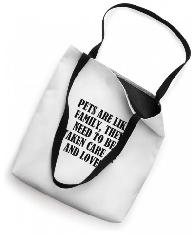 Pets are like family, they need to be taken care of and... Tote Bag $16.81 Totes