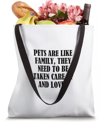 Pets are like family, they need to be taken care of and... Tote Bag $16.81 Totes