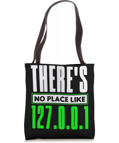 There's No Place Like 127.0.0.1 Network Admin Tote Bag $12.60 Totes