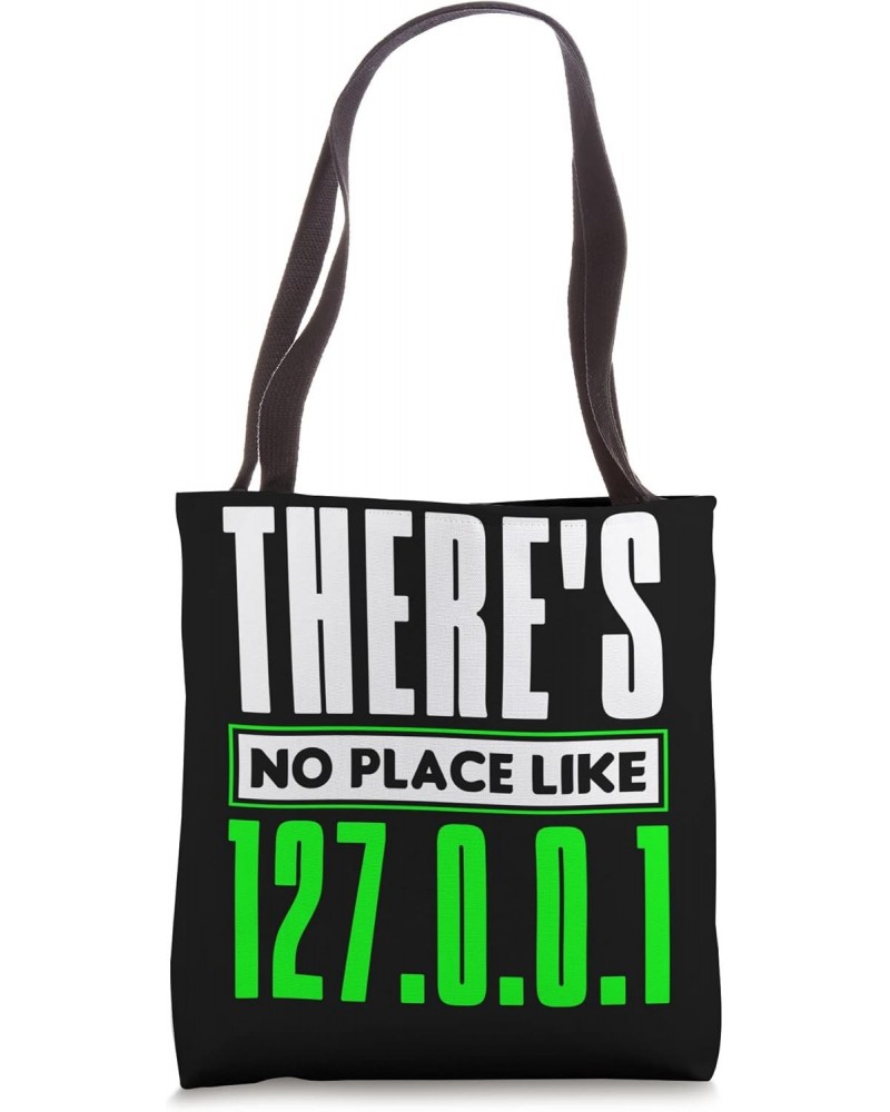 There's No Place Like 127.0.0.1 Network Admin Tote Bag $12.60 Totes