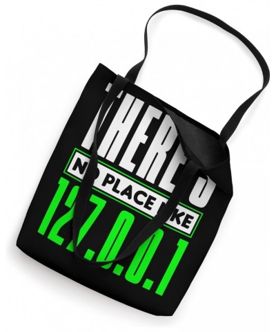 There's No Place Like 127.0.0.1 Network Admin Tote Bag $12.60 Totes