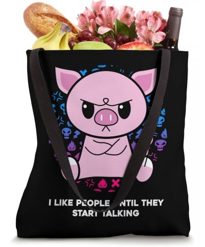 I Like People Until They Start Talking Pig Farm Farmer Tote Bag $10.78 Totes