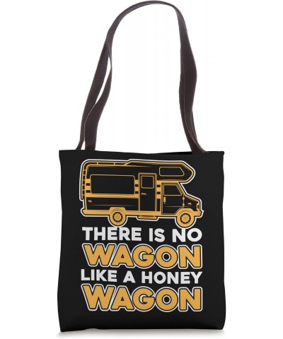 There Is No Wagon Like A Honey Wagon - Motorhome RV Camper Tote Bag $11.87 Totes