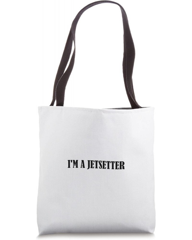 I'm a jetsetter Tote Bag $16.52 Totes