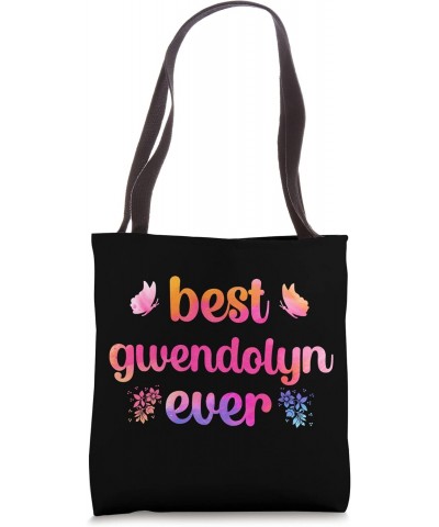 Best Gwendolyn Ever Gwendolyn Name Tote Bag $14.40 Totes