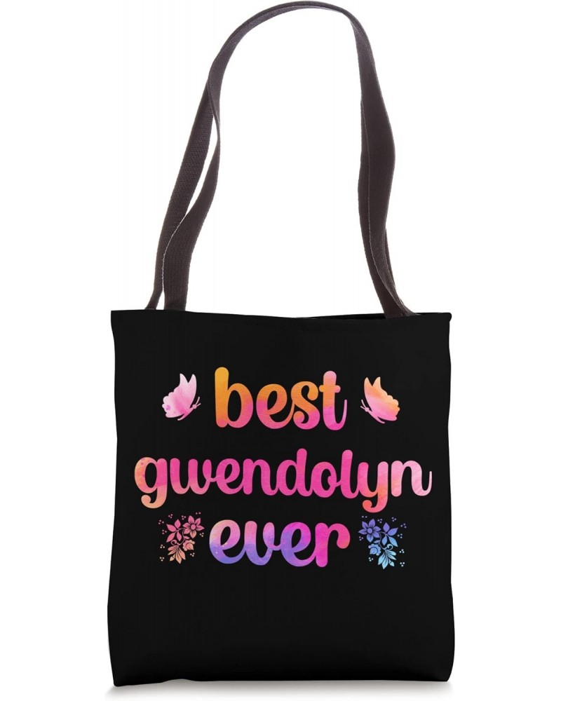 Best Gwendolyn Ever Gwendolyn Name Tote Bag $14.40 Totes