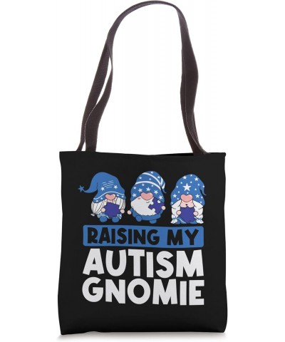 Raising my autism gnomie Autism Awareness Tote Bag $14.00 Totes