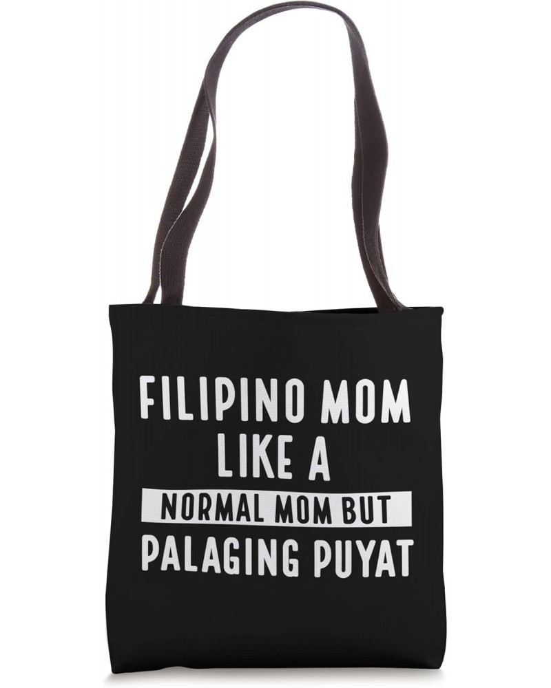 Filipino mom like a normal mom Filipinos Tote Bag $14.27 Totes