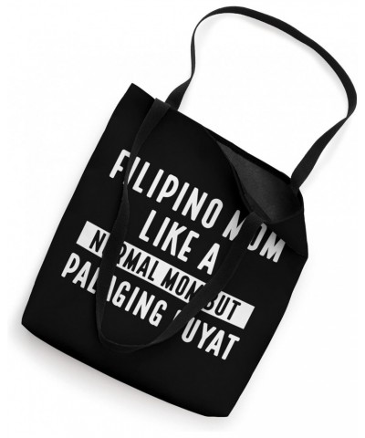 Filipino mom like a normal mom Filipinos Tote Bag $14.27 Totes