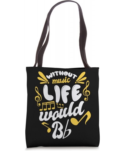 Music Teacher Professor - Without Music Life Would B Flat Tote Bag $8.80 Totes