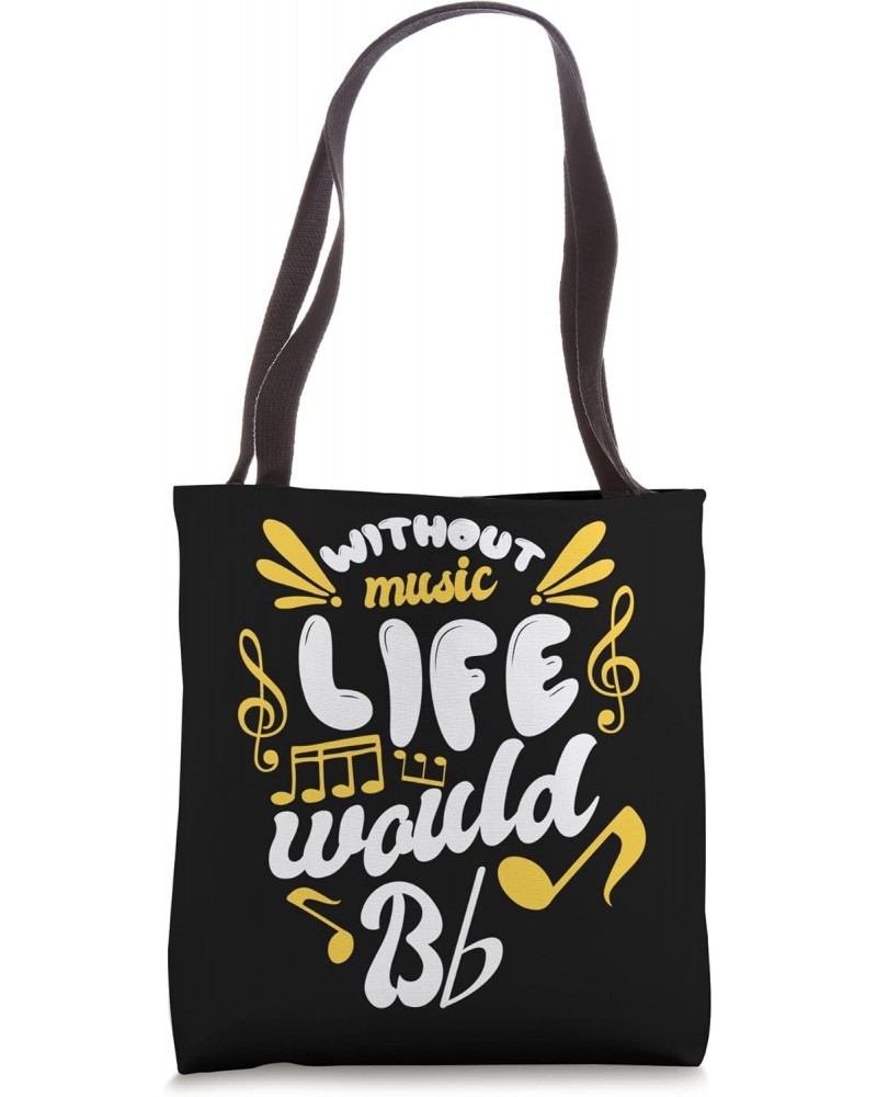 Music Teacher Professor - Without Music Life Would B Flat Tote Bag $8.80 Totes