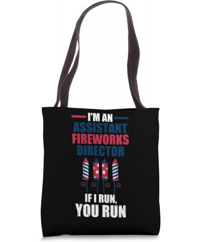 I'm an assistant fireworks director firework Tote Bag $14.27 Totes