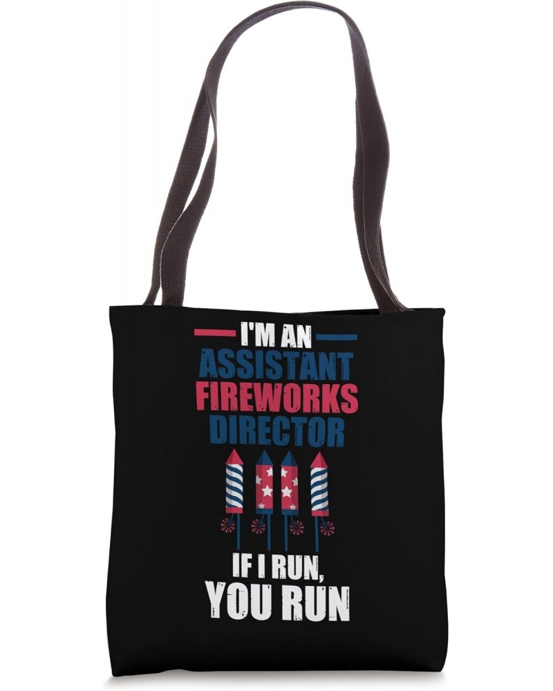 I'm an assistant fireworks director firework Tote Bag $14.27 Totes