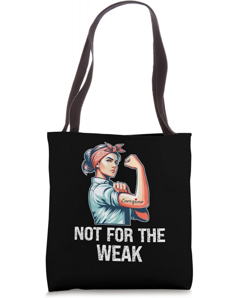 Funny Caregiver Not For The Weak Woman Flexing Tote Bag $14.40 Totes