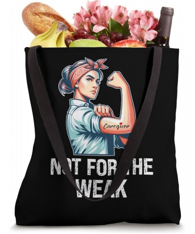 Funny Caregiver Not For The Weak Woman Flexing Tote Bag $14.40 Totes