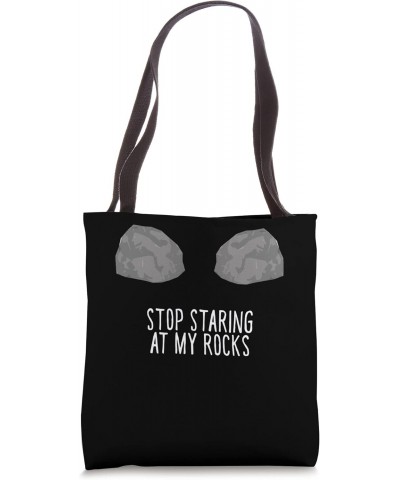 Stop Staring At My Rocks Collecting Rocks Rockhounding Tote Bag $16.19 Totes