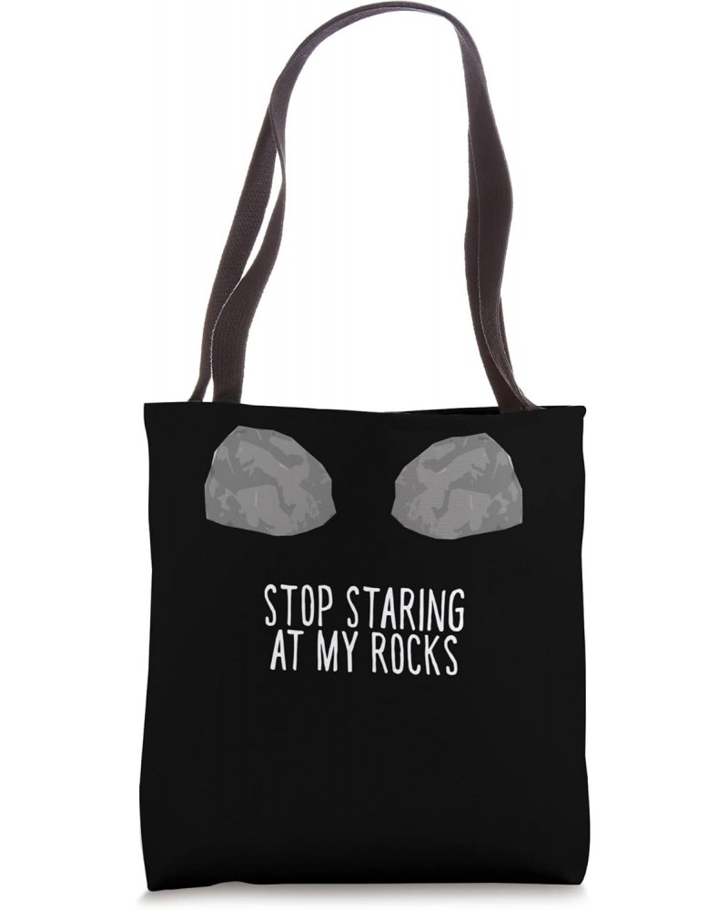 Stop Staring At My Rocks Collecting Rocks Rockhounding Tote Bag $16.19 Totes