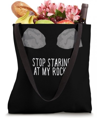 Stop Staring At My Rocks Collecting Rocks Rockhounding Tote Bag $16.19 Totes