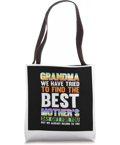 Grandma we have tried find grandmother Tote Bag $16.23 Totes