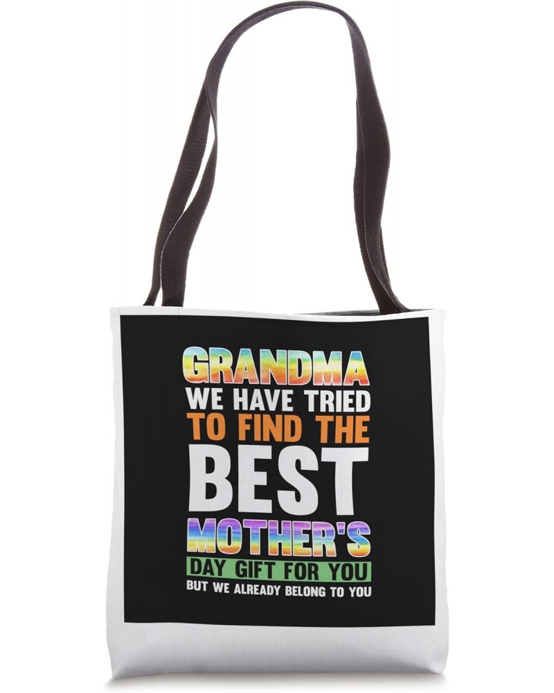 Grandma we have tried find grandmother Tote Bag $16.23 Totes