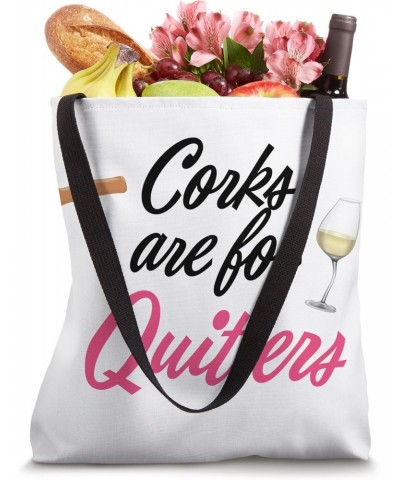 Corks are for Quitters Funny Wine Tote Bag $10.56 Totes