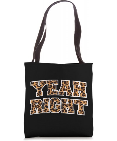 Yeah Right, Funny Sarcasm Teen Saying Leopard Print Graphic Tote Bag $9.87 Totes