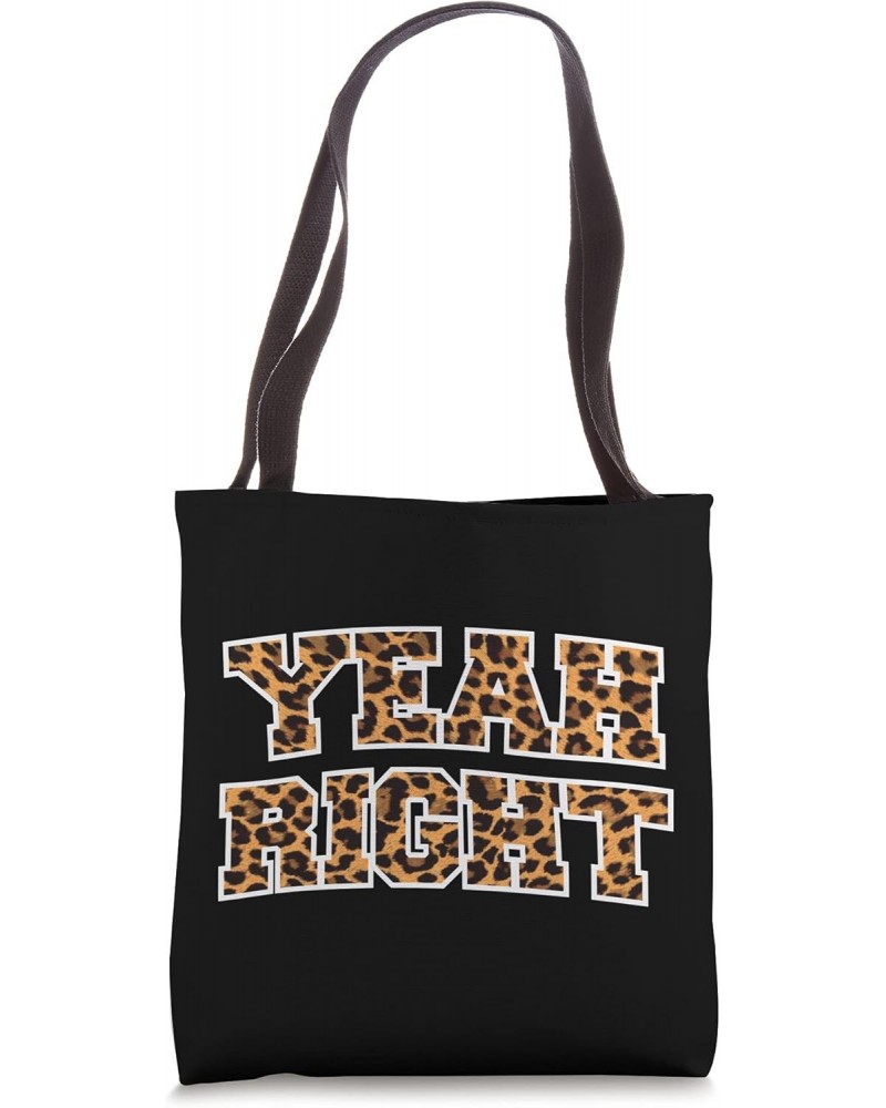 Yeah Right, Funny Sarcasm Teen Saying Leopard Print Graphic Tote Bag $9.87 Totes