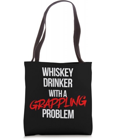 Whiskey Drinker With a Grappling Problem Funny Jiu Jitsu Tote Bag $12.60 Totes