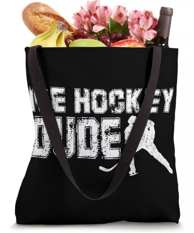 Ice Hockey Dude Game Fan - Funny Hockey Tote Bag $10.56 Totes