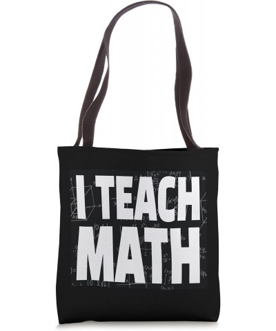 I Teach Math Tote Bag $12.31 Totes