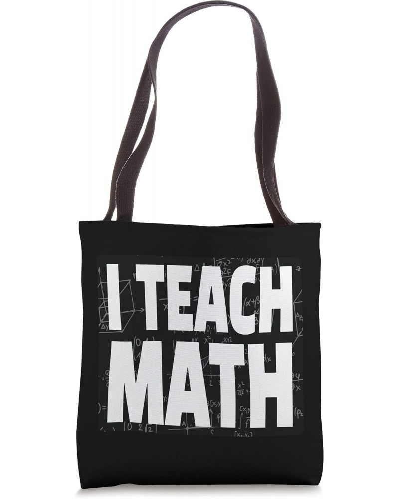 I Teach Math Tote Bag $12.31 Totes