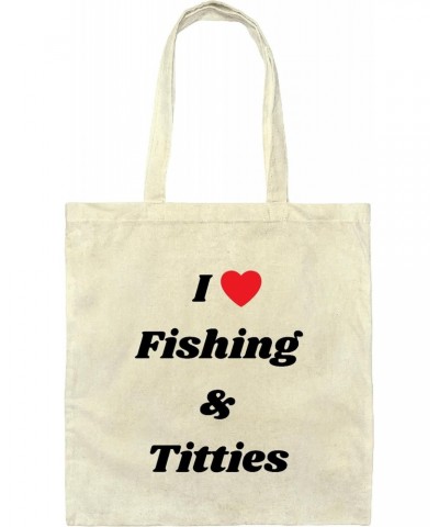 Funny Fishing Gift for Fisherman and Fishing Lovers Humor and Sarcasm Natural White Multicolor Canvas Tote Bag $11.60 Totes