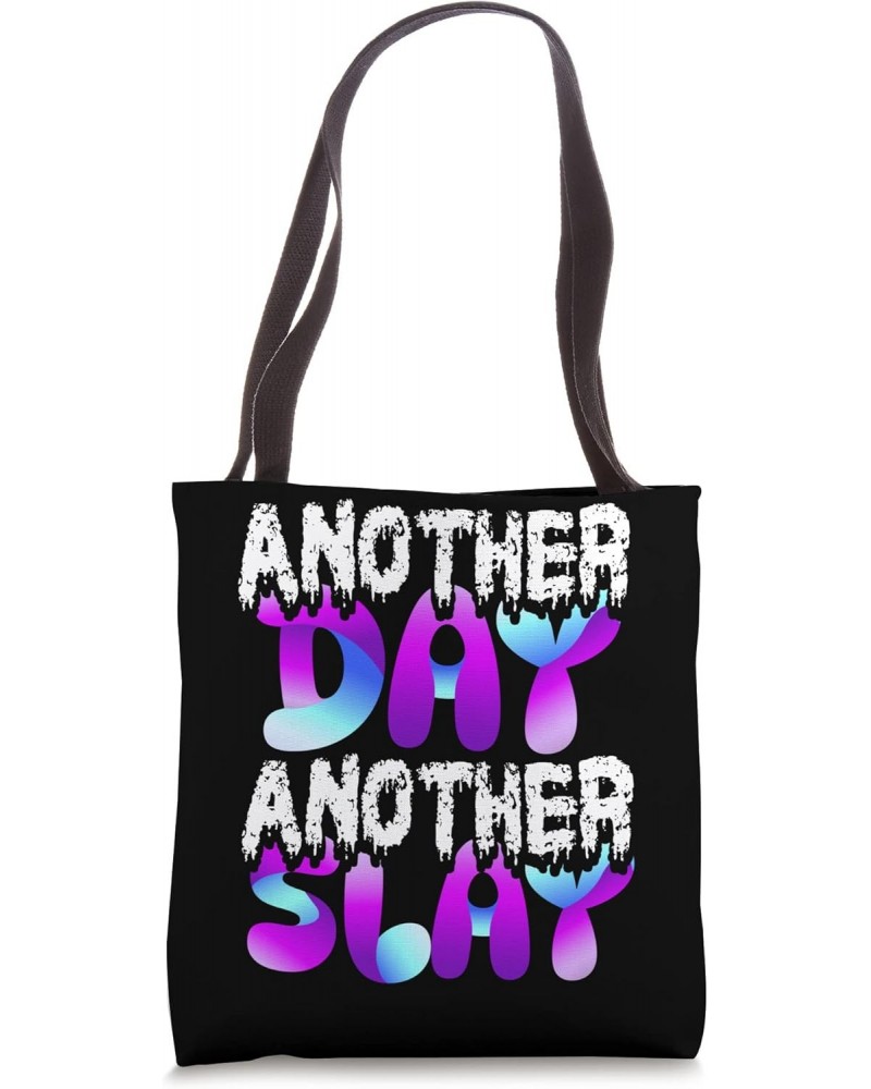 Another Day Another Slay Ironic Motivational Men Women Vibes Tote Bag $16.21 Totes