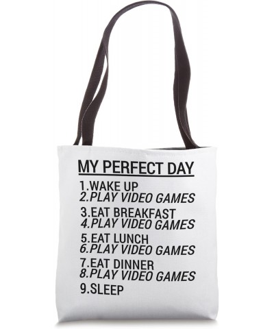 My Perfect Day Video Games Design For Game Lover Funny Gamer Tote Bag $11.50 Totes