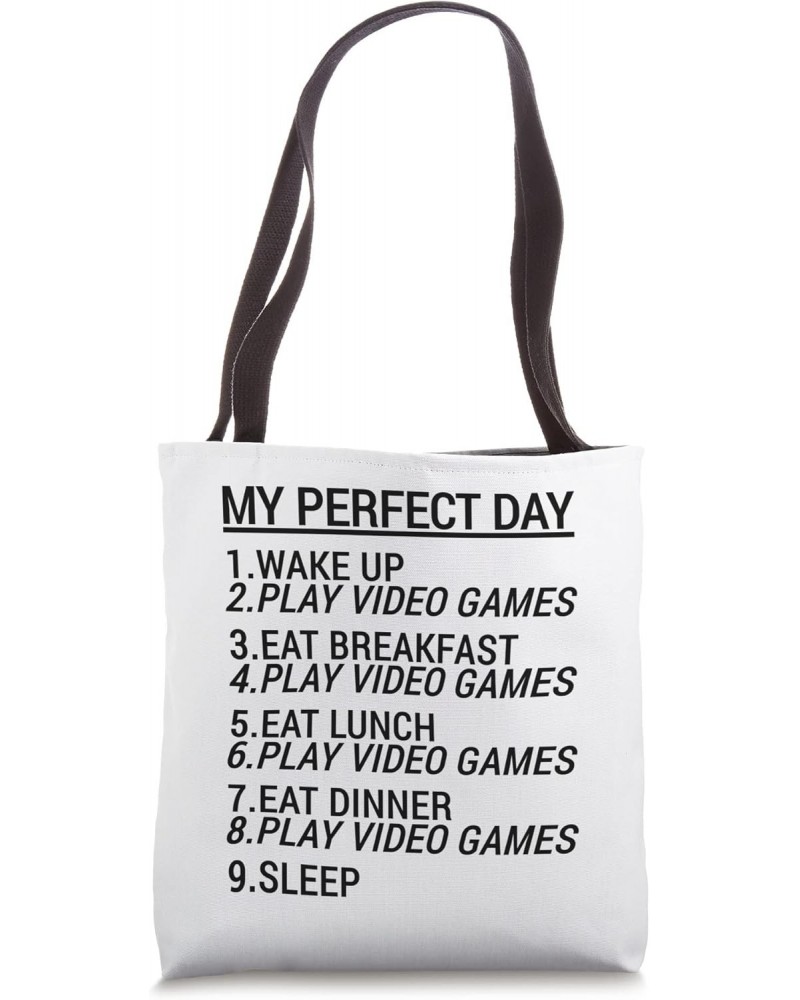 My Perfect Day Video Games Design For Game Lover Funny Gamer Tote Bag $11.50 Totes