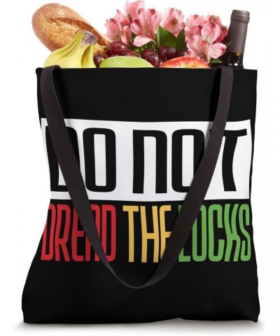 Dreadlocks Rasta Hair Locs Do Not Dread The Locs - Rastafari Tote Bag $9.24 Totes