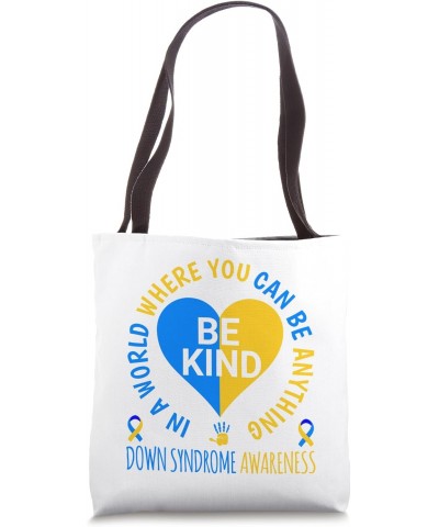 Be Kind Down Syndrome Awareness World Down Syndrome Day 2024 Tote Bag $13.74 Totes