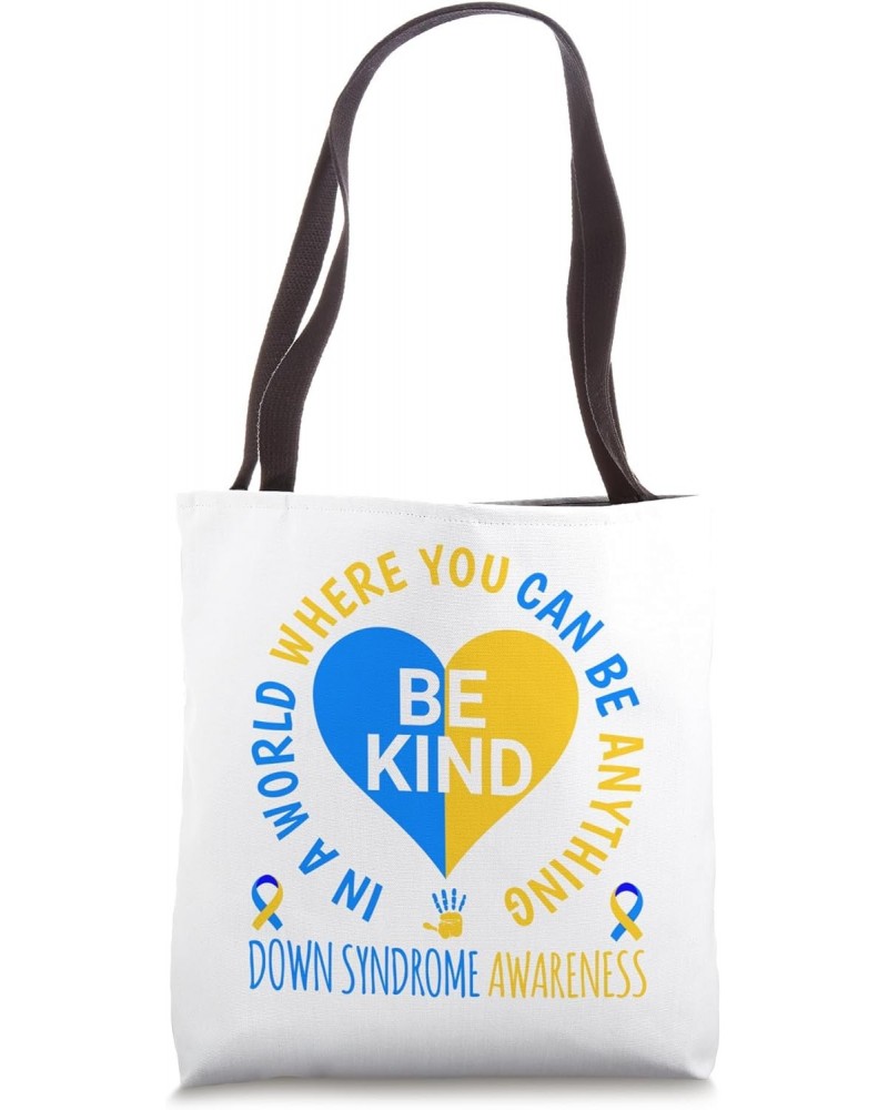 Be Kind Down Syndrome Awareness World Down Syndrome Day 2024 Tote Bag $13.74 Totes