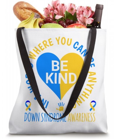 Be Kind Down Syndrome Awareness World Down Syndrome Day 2024 Tote Bag $13.74 Totes