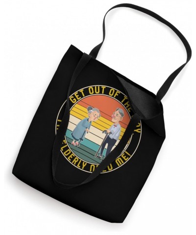 Caregiver Get Out Of Way The Elderly Need Me Tee, Gift For C Tote Bag $16.13 Totes