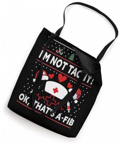 I'm Not Tachy! Ok, That's A-Fib Nurse Ugly Hospital Xmas Tote Bag $13.42 Totes